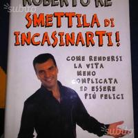 Roberto Re Smettila di incasinarti Mondadori
