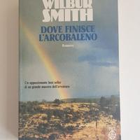 Dove Finisce l'Arcobaleno (Wilbur Smith)