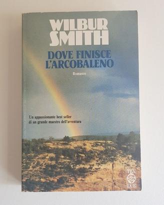 Dove Finisce l'Arcobaleno (Wilbur Smith)