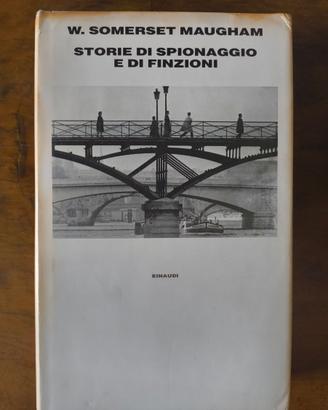Storie di spionaggio e di finzioni - W. Somerset