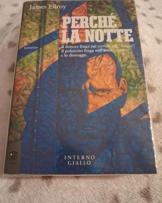 Perché la notte - James Ellroy