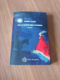 Romanzo Colui che è nell'ombra - Tuzzi Hans