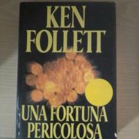 Libro Una fortuna pericolosa - Ken Follett