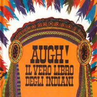 Boschesi Augh Il vero libro degli indiani 1971