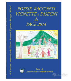 Poesie, racconti, vignette e disegni di pace 2014