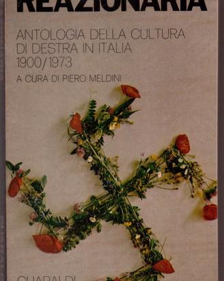 Meldini Reazionaria Cultura di destra 1973 1a ed.