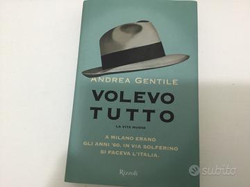 VOLEVO TUTTO  di Andrea Gentile