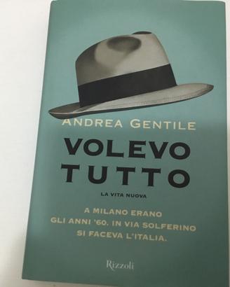 VOLEVO TUTTO  di Andrea Gentile