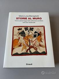 Libro Meneghetti Storie al muro: Il Medioevo Nuovo