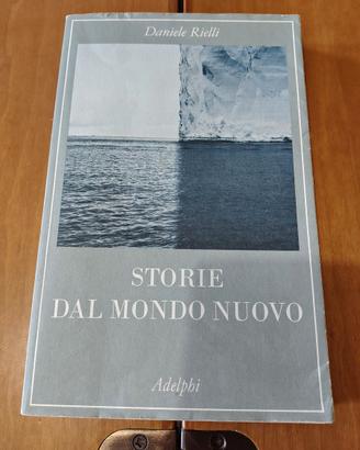 Storie del mondo nuovo - Daniele Rielli - (2016)