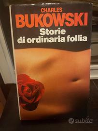 Storie di ordinaria follia di Charles Bukowsky