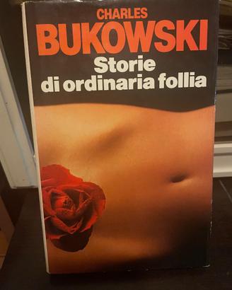 Storie di ordinaria follia di Charles Bukowsky