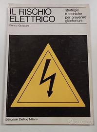 il rischio elettrico (Grassani, ed. Delfino, 1983)