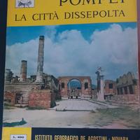 POMPEI LA CITTA' DISSEPOLTA De Agostini 1960
