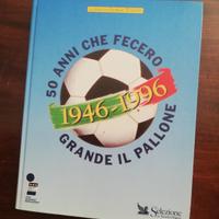 50 anni che fexero grande il pallone