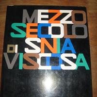 MEZZO SECOLO DI SNIA VISCOSA 1970 CHIMICA FIBRE