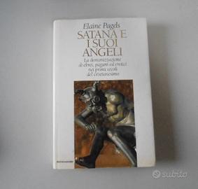 Satana e i suoi angeli - Elaine Pagels