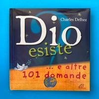 Dio esiste e altre 101 domande - libro
