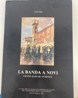 Libro La banda di Novi. 100 anni attività di Bigi
