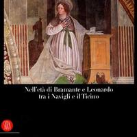 Rinascimento. Bramante e Leonardo tra i Navigli