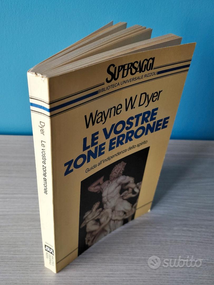 Wayne W. Dyer - Le vostre zone erronee - Libri e Riviste In vendita a Milano