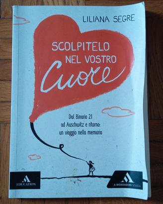 Scolpitelo nel vostro cuore di Liliana Segre