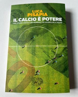 Libro Pisapia Il calcio è potere Nuovo