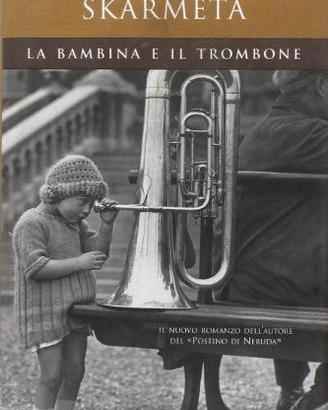 La bambina e il trombone - Skarmeta ed 2002