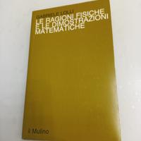 Le ragioni fisiche e le dimostrazioni matematiche 