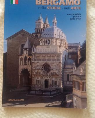 Bergamo nella storia - nell'arte, guida pratica
