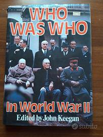 Libro - WHO WAS WHO IN WORLD WAR II di JOHN KEEGAN