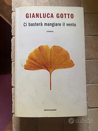 Ci basterà mangiare il vento - Gianluca Gotto