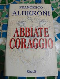 Libro "Abbiate coraggio" - Francesco Alberoni '98