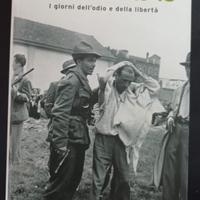 "25 aprile 1945. I giorni dell'odio e della liber