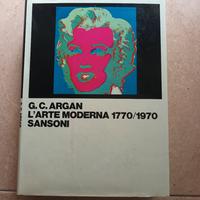 G.C.Argan L'arte moderna 1770/1970 Sansoni