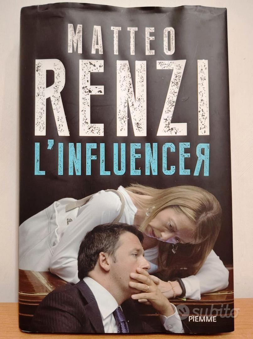 L'INFLUENCER - Renzi Matteo – Piemme – Autografato - Libri e Riviste In ...
