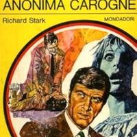 ANONIMA CAROGNE - Richard Stark
