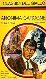 ANONIMA CAROGNE - Richard Stark