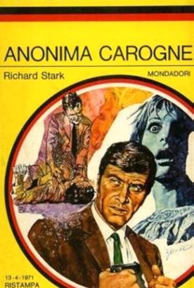 ANONIMA CAROGNE - Richard Stark