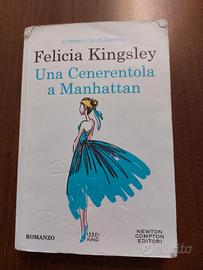 Una Cenerentola a Manhattan Felicia Kingsley
Felic