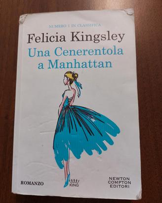 Una Cenerentola a Manhattan Felicia Kingsley
Felic