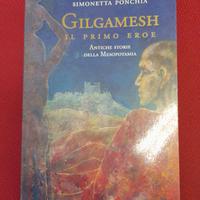 Libro "Gilgamesh il primo eroe" di S. Ponchia