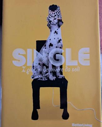 Libro "Single. Il piacere di vivere da soli"
