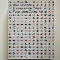 The Glass Ark. Animals in the Rosenberg Collection
