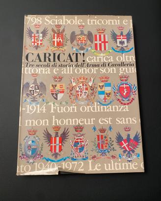 Caricat ! Tre secoli di storia dell'Arma di Cavall