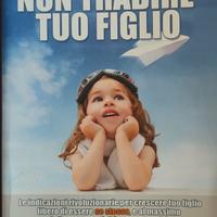 Non tradire tuo figlio