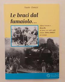 Le braci dal fumaiolo.Ultima fermata a Bresciello