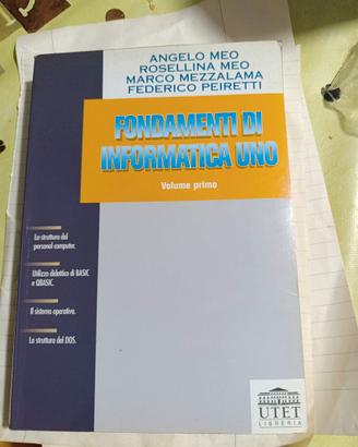Fondamenti di Informatica Uno (Vol. 1) - A. Meo, U