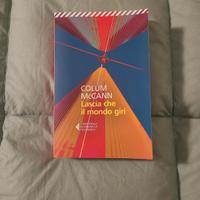 Lascia che il mondo giri - Colum McCann