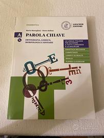Parola Chiave vol A- grammatica italiana- Loescher